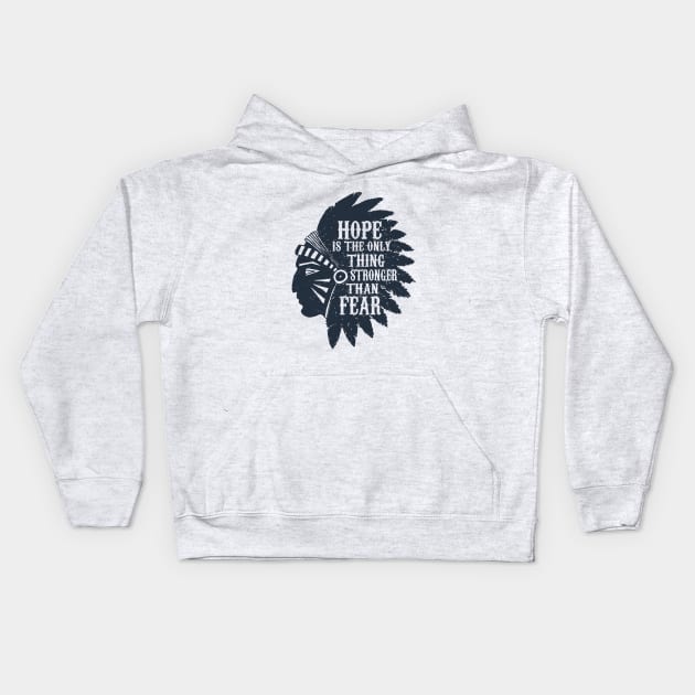 American Native Chief Head. Motivational Text. Hope Is Strong Kids Hoodie by SlothAstronaut